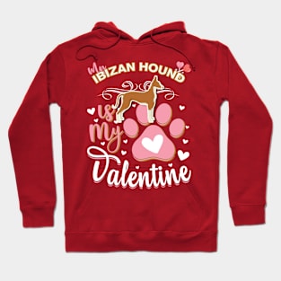 My Ibizan Hound Is My Valentine - Anti Valentine - Gifts For Ibizan Hound Moms, Ibizan Hound Dads &  Ibizan Hound Owners Hoodie